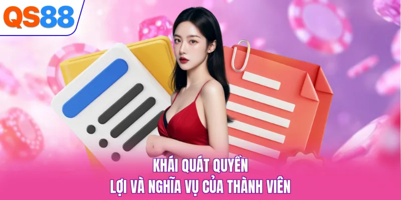 Khái quát quyền lợi và nghĩa vụ của thành viên