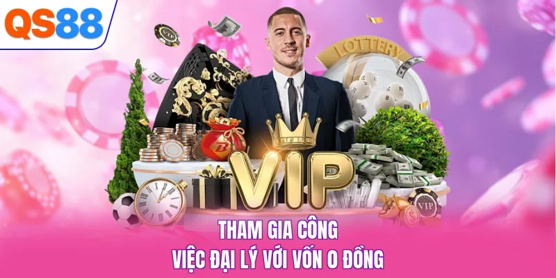 Tham gia công việc đại lý với vốn 0 đồng